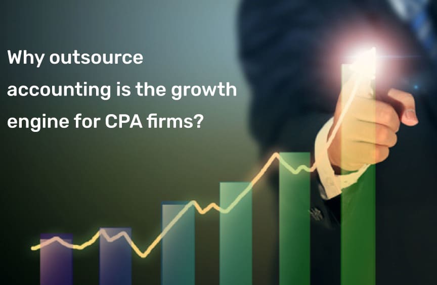 Outsourcing Accounting A Growth Engine for CPA Firms